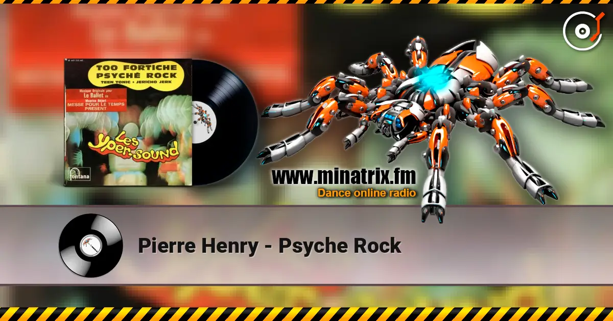 Pierre Henry - Psyche Rock listen online in high quality | Minatrix.FM