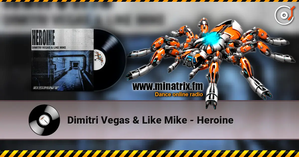 Dimitri Vegas & Like Mike - Heroine listen online in high quality | Minatrix.FM