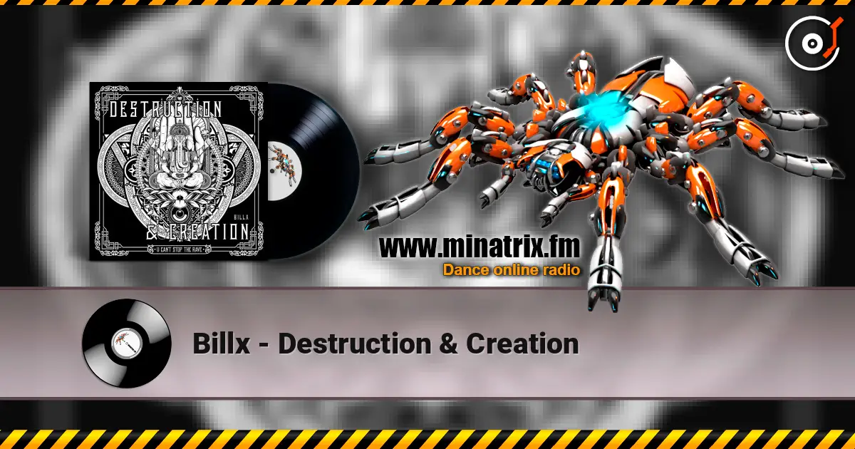 Billx - Destruction & Creation listen online in high quality | Minatrix.FM