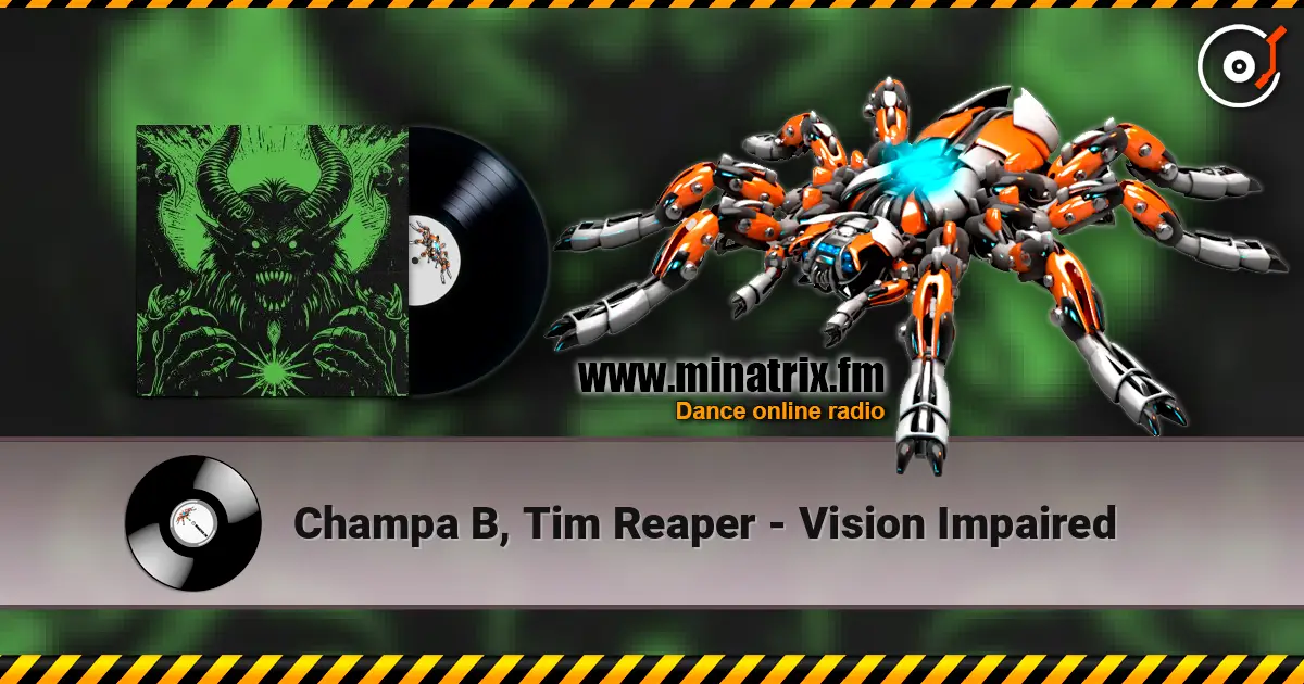 Champa B, Tim Reaper - Vision Impaired listen online in high quality | Minatrix.FM