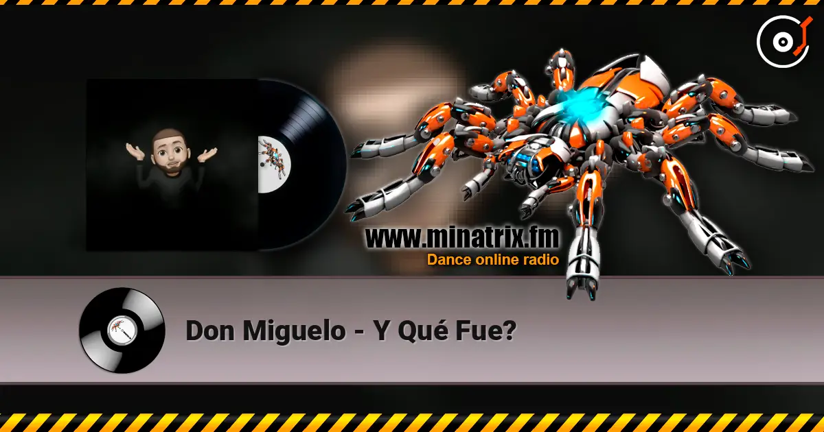 Don Miguelo - Y Qué Fue? listen online in high quality | Minatrix.FM