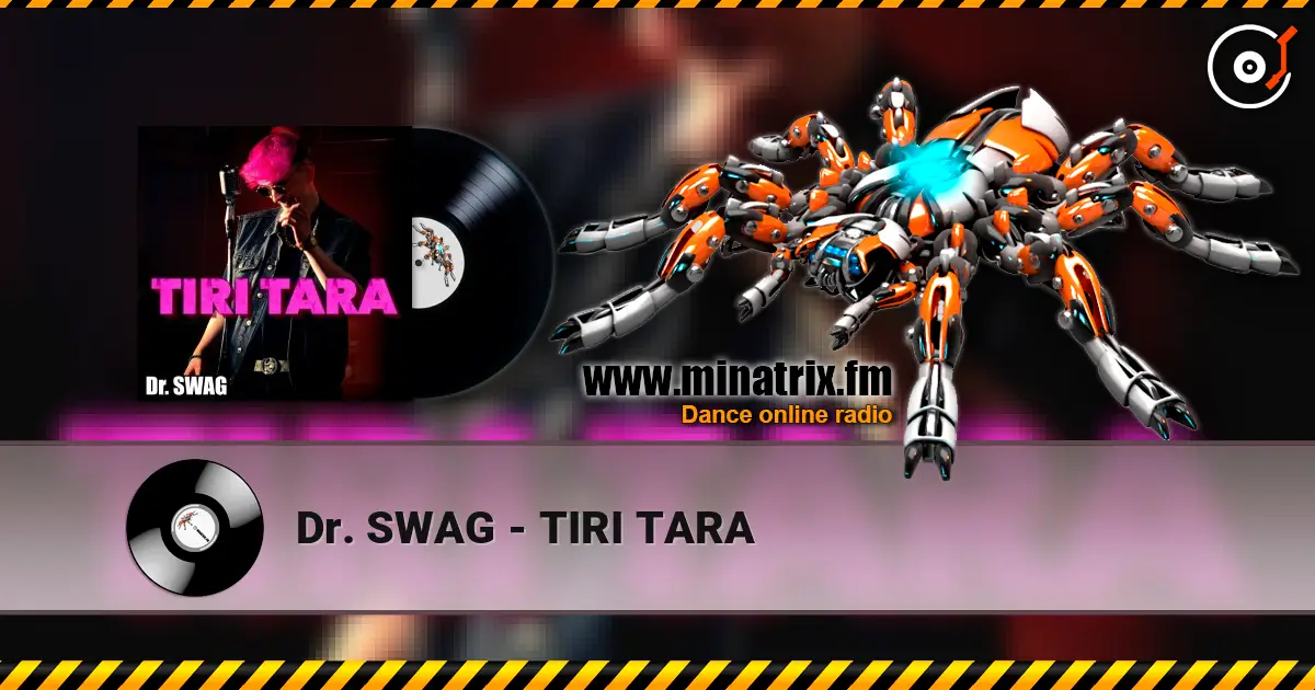 Dr. SWAG - TIRI TARA listen online in high quality | Minatrix.FM