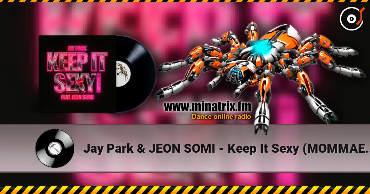 Jay Park & JEON SOMI - Keep It Sexy (MOMMAE 2) listen online in high quality | Minatrix.FM