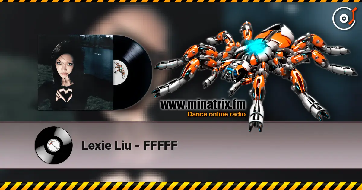Lexie Liu - FFFFF listen online in high quality | Minatrix.FM