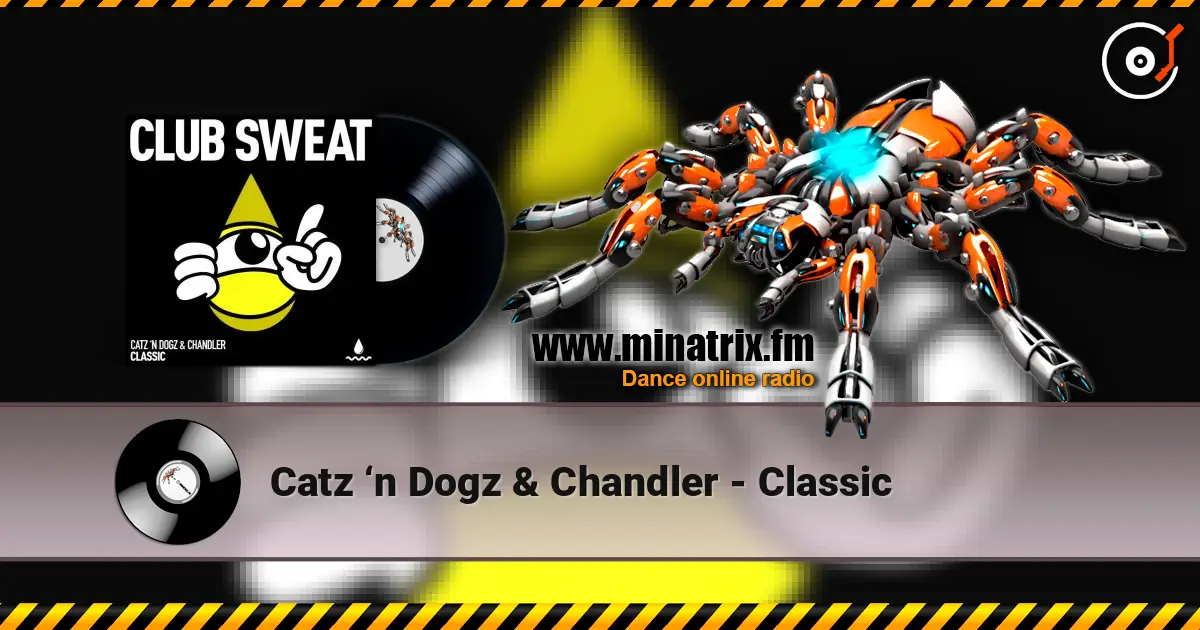 Catz ‘n Dogz & Chandler - Classic listen online in high quality | Minatrix.FM
