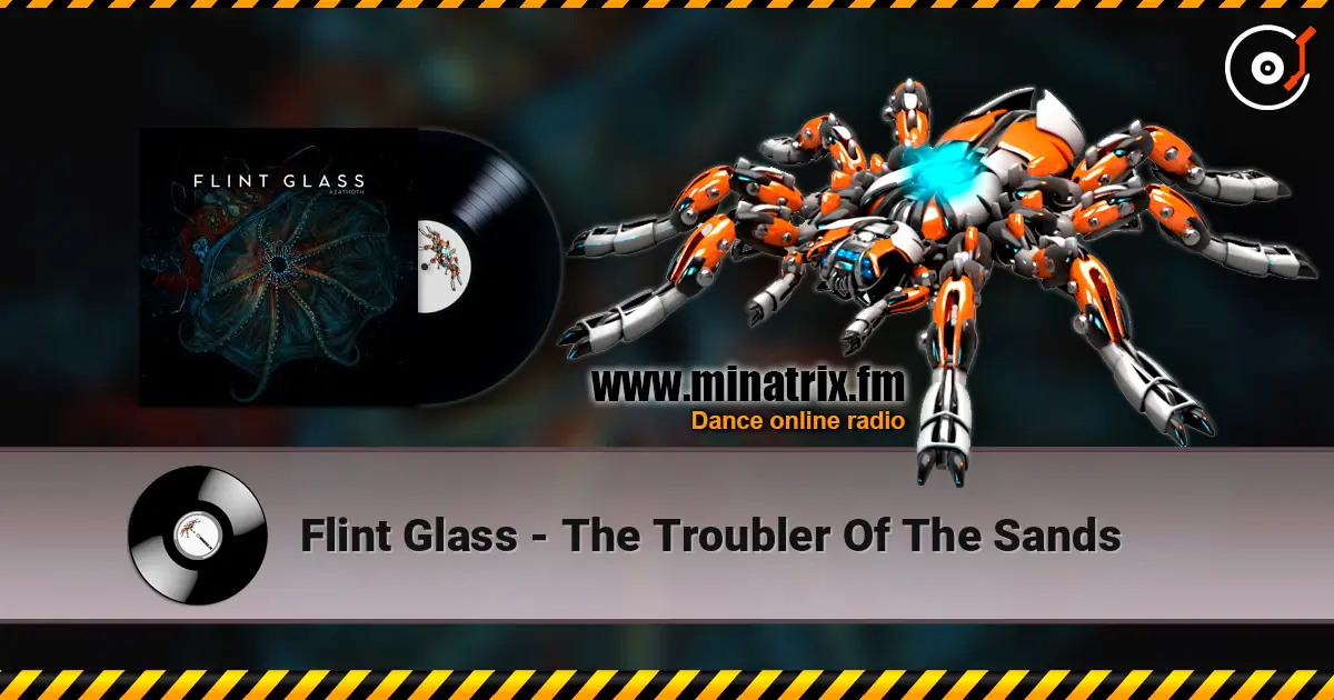 Flint Glass - The Troubler Of The Sands listen online in high quality | Minatrix.FM