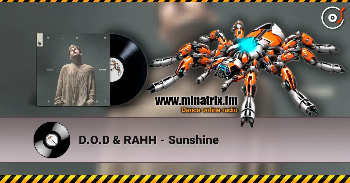 D.O.D & RAHH - Sunshine listen online in high quality | Minatrix.FM