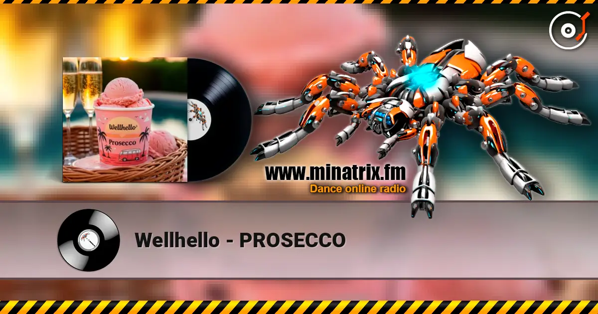 Wellhello - PROSECCO listen online in high quality | Minatrix.FM
