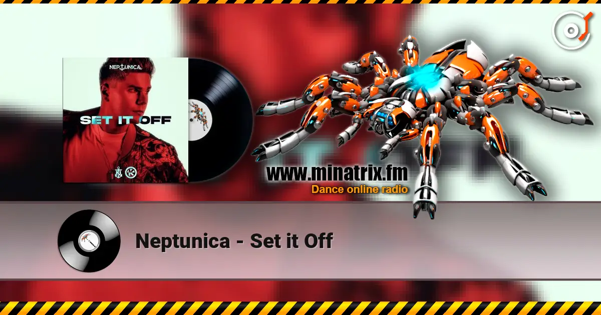 Neptunica - Set it Off listen online in high quality | Minatrix.FM