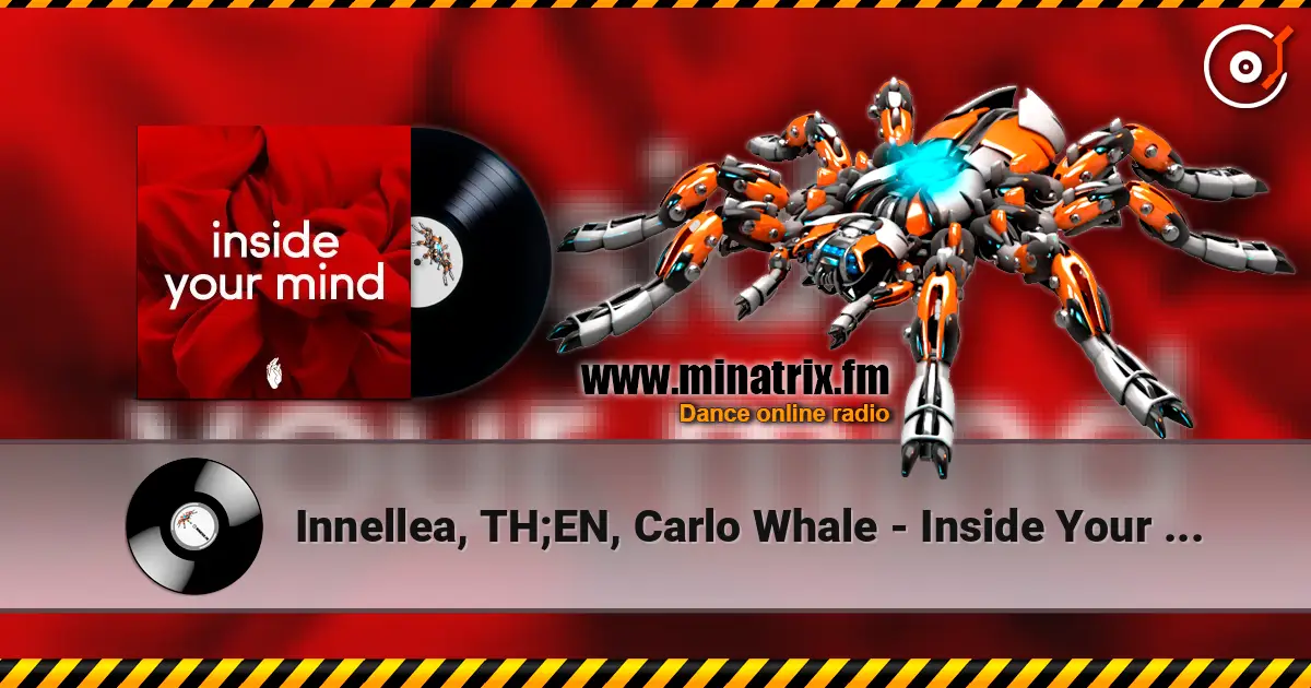 Innellea, TH;EN, Carlo Whale - Inside Your Mind (Original Mix) listen online in high quality | Minatrix.FM