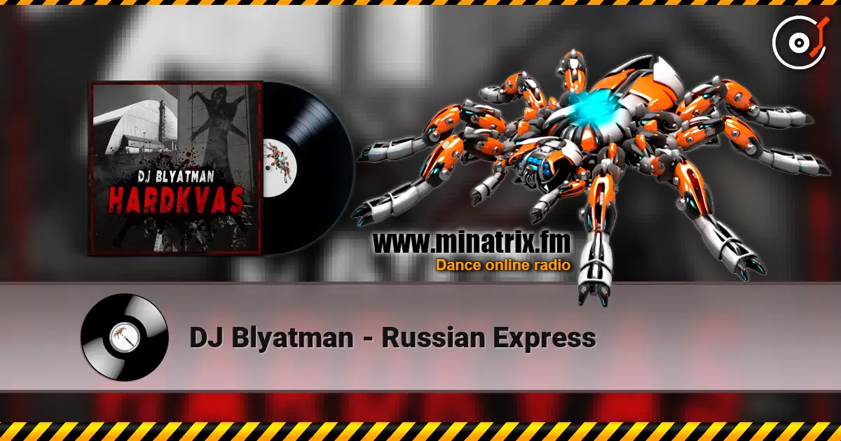 DJ Blyatman - Russian Express listen online in high quality | Minatrix.FM
