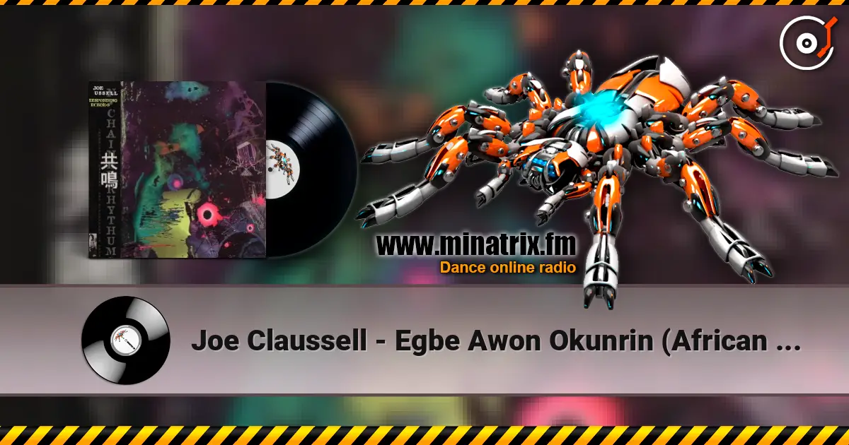 Joe Claussell - Egbe Awon Okunrin (African Blood Version) listen online in high quality | Minatrix.FM