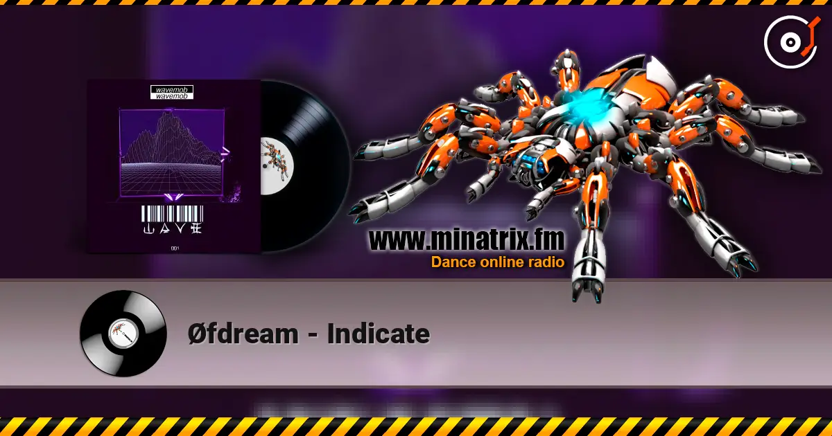 Øfdream - Indicate listen online in high quality | Minatrix.FM