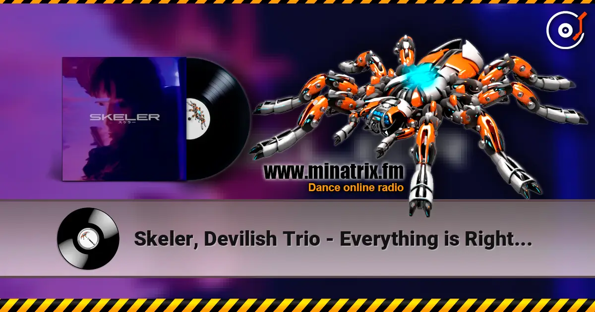 Skeler, Devilish Trio - Everything is Right [Skeler] listen online in high quality | Minatrix.FM