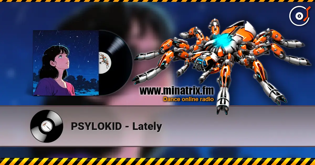PSYLOKID - Lately listen online in high quality | Minatrix.FM