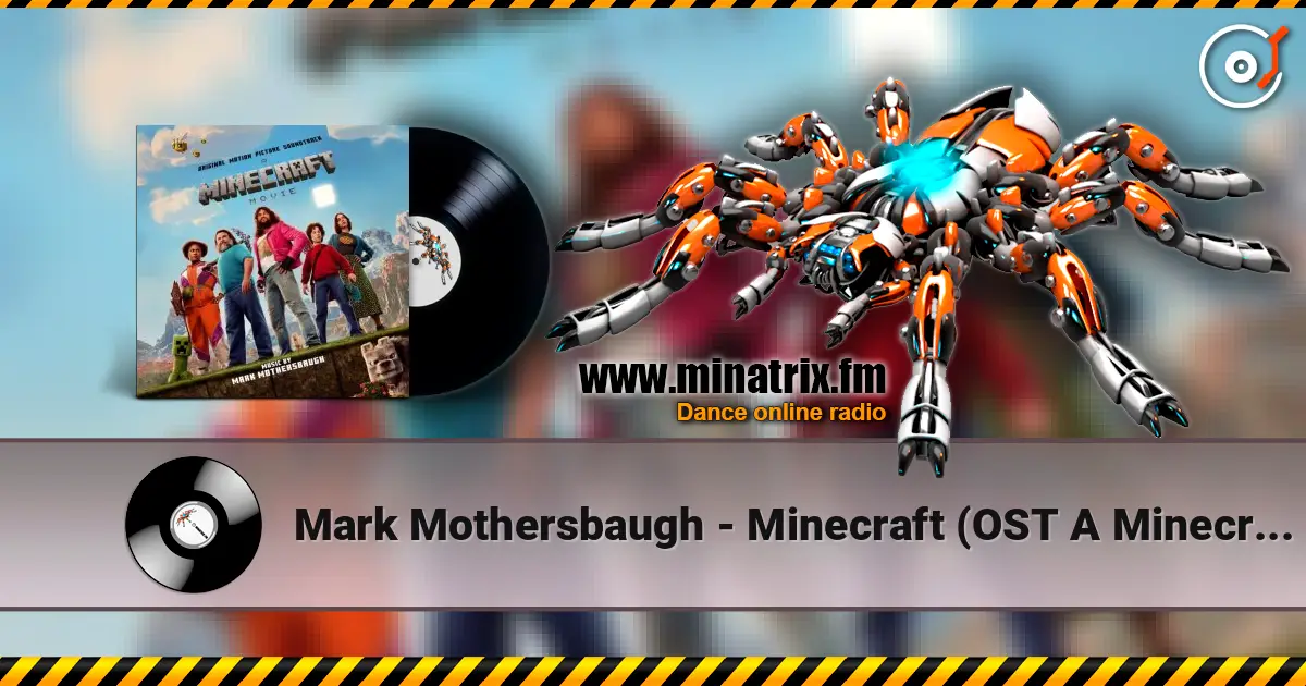 Mark Mothersbaugh - Minecraft (OST A Minecraft Movie) listen online in high quality | Minatrix.FM