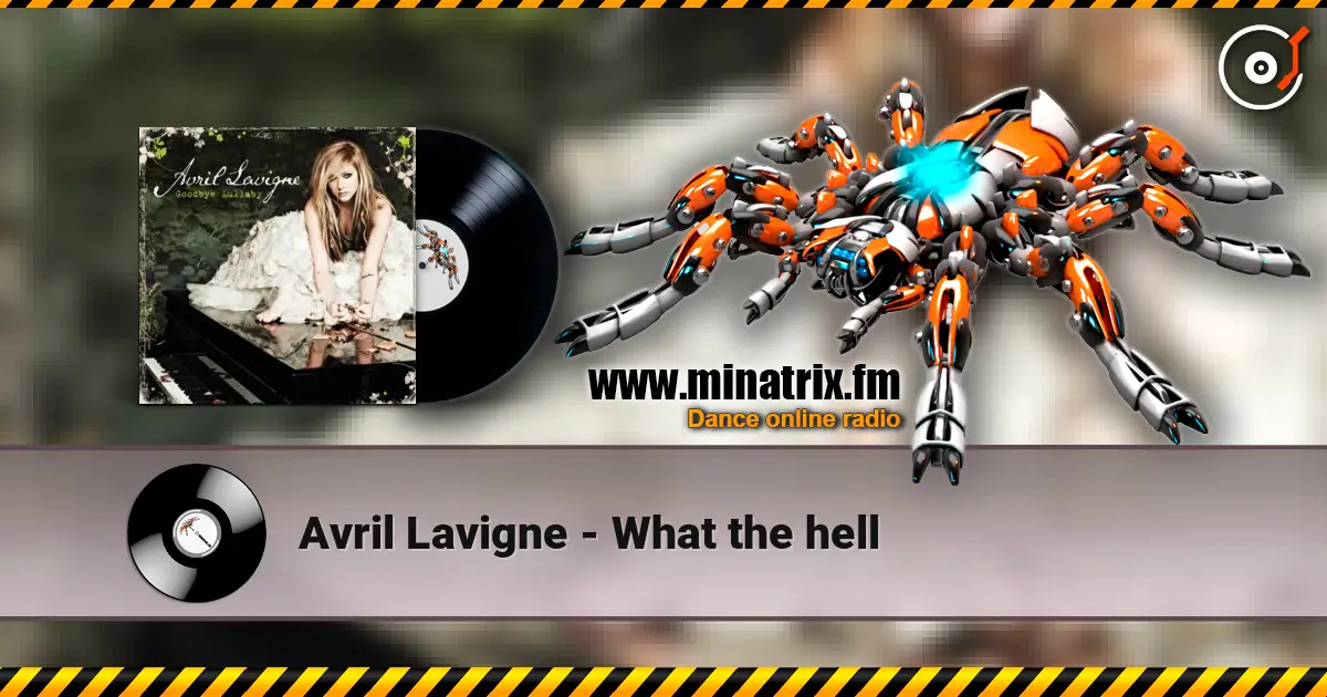Avril Lavigne - What the hell listen online in high quality | Minatrix.FM