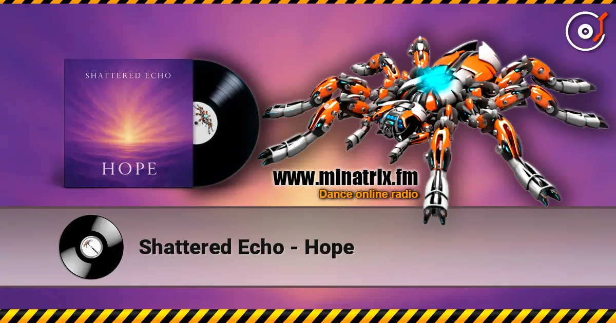 Shattered Echo - Hope listen online in high quality | Minatrix.FM