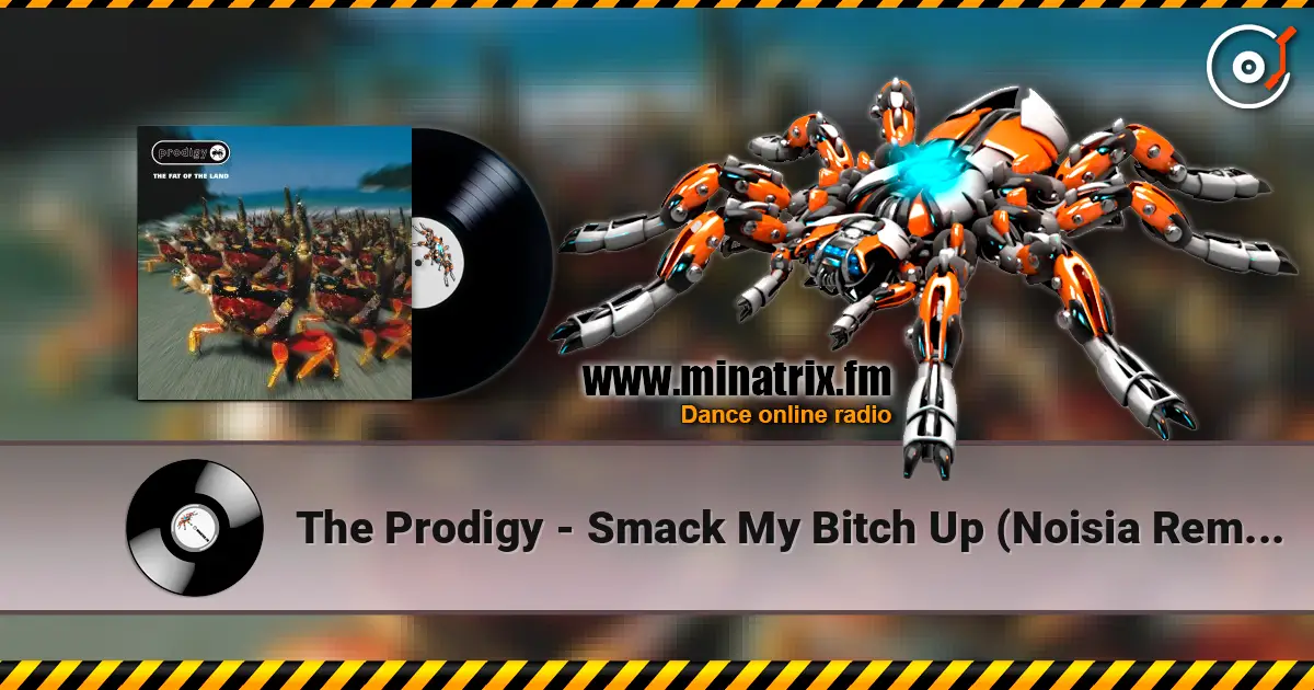 The Prodigy - Smack My Bitch Up (Noisia Remix) listen online in high quality | Minatrix.FM
