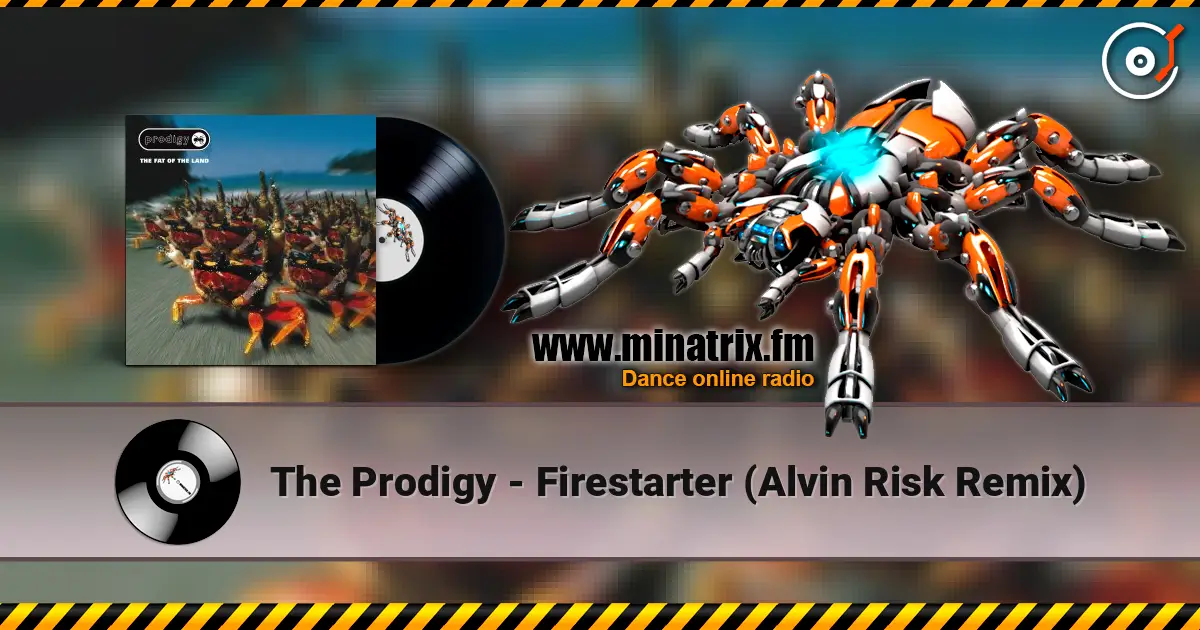 The Prodigy - Firestarter (Alvin Risk Remix) listen online in high quality | Minatrix.FM