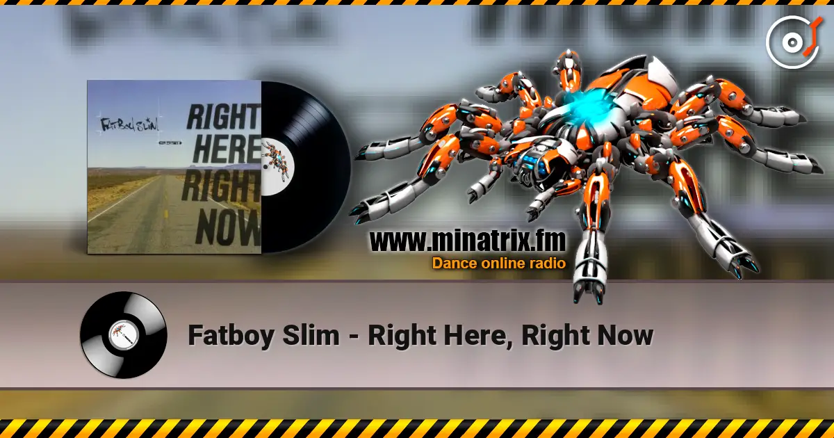 Fatboy Slim - Right Here, Right Now listen online in high quality | Minatrix.FM