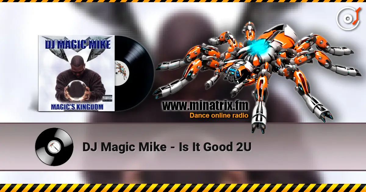 DJ Magic Mike - Is It Good 2U listen online in high quality | Minatrix.FM