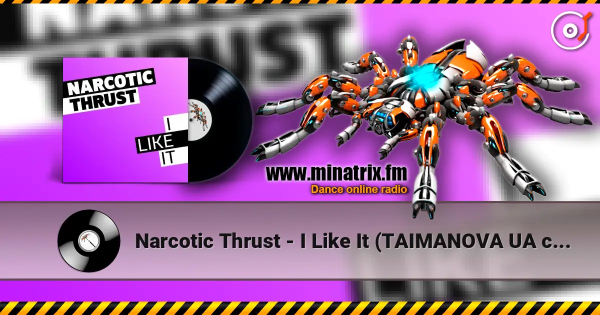 Narcotic Thrust - I Like It (TAIMANOVA UA cover) listen online in high quality | Minatrix.FM