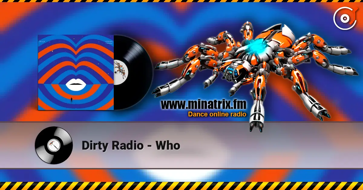 Dirty Radio - Who listen online in high quality | Minatrix.FM