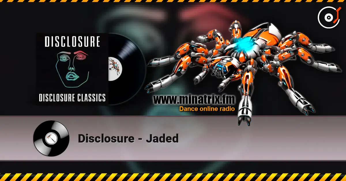 Disclosure - Jaded listen online in high quality | Minatrix.FM