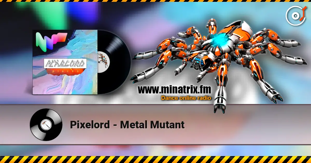 Pixelord - Metal Mutant listen online in high quality | Minatrix.FM