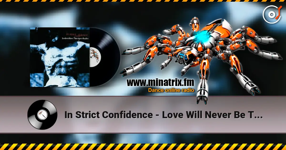 In Strict Confidence - Love Will Never Be The Same listen online in high quality | Minatrix.FM