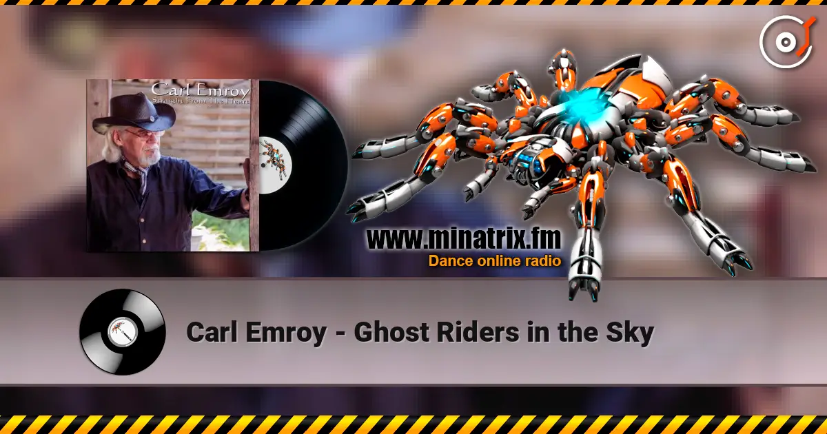 Carl Emroy - Ghost Riders in the Sky listen online in high quality | Minatrix.FM