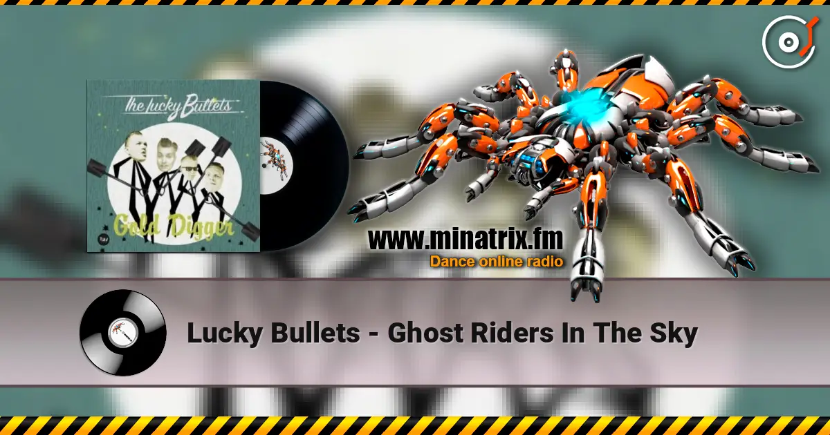 Lucky Bullets - Ghost Riders In The Sky listen online in high quality | Minatrix.FM