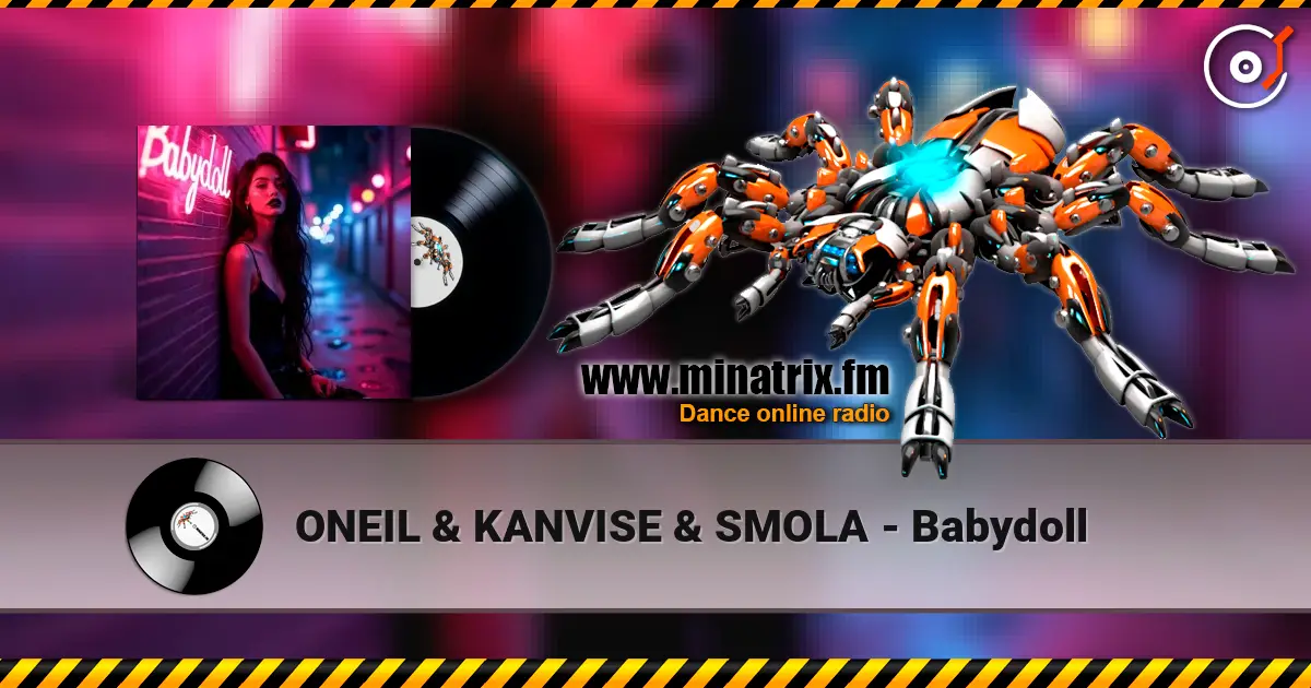 ONEIL & KANVISE & SMOLA - Babydoll listen online in high quality | Minatrix.FM