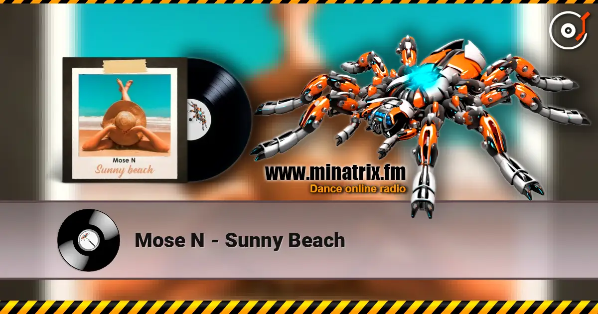 Mose N - Sunny Beach listen online in high quality | Minatrix.FM
