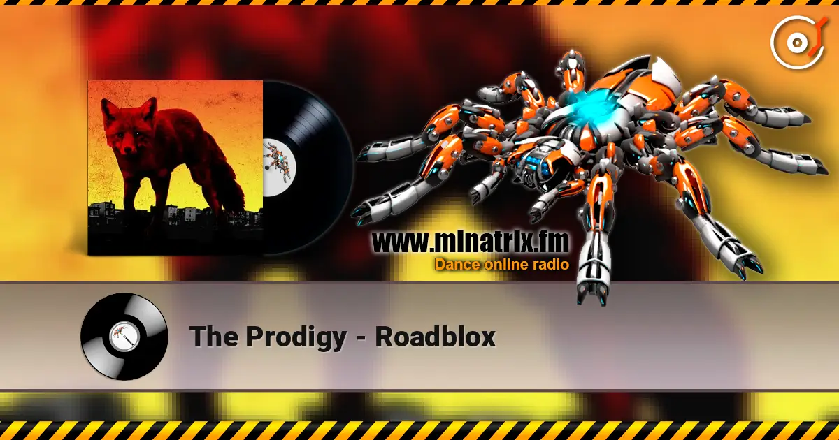 The Prodigy - Roadblox listen online in high quality | Minatrix.FM