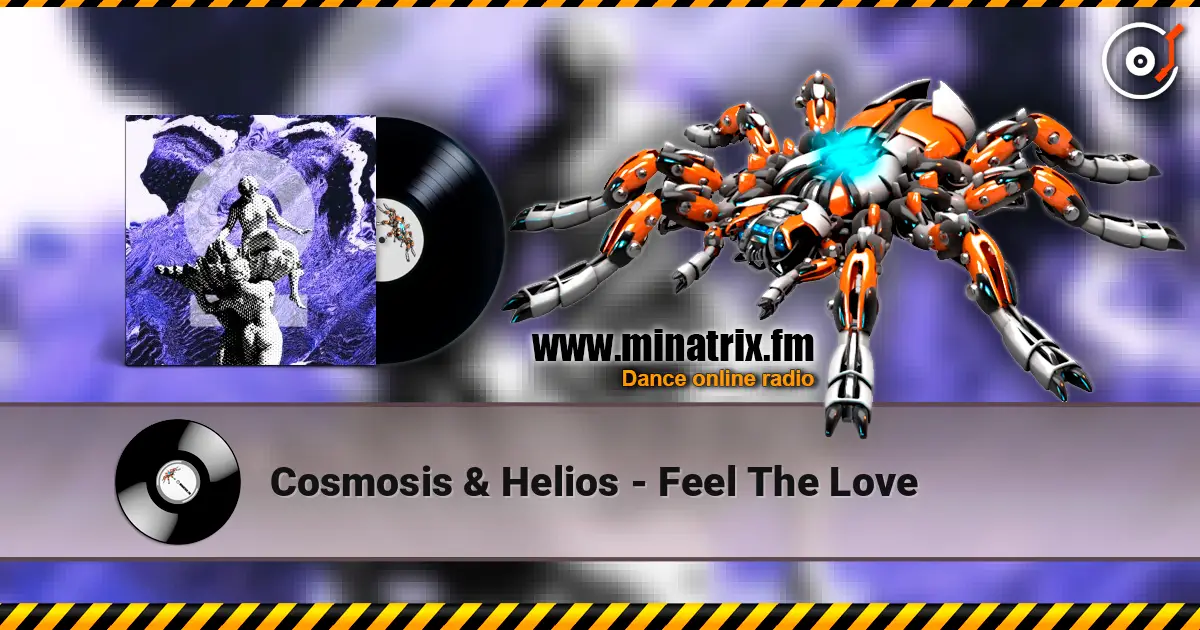 Cosmosis & Helios - Feel The Love listen online in high quality | Minatrix.FM