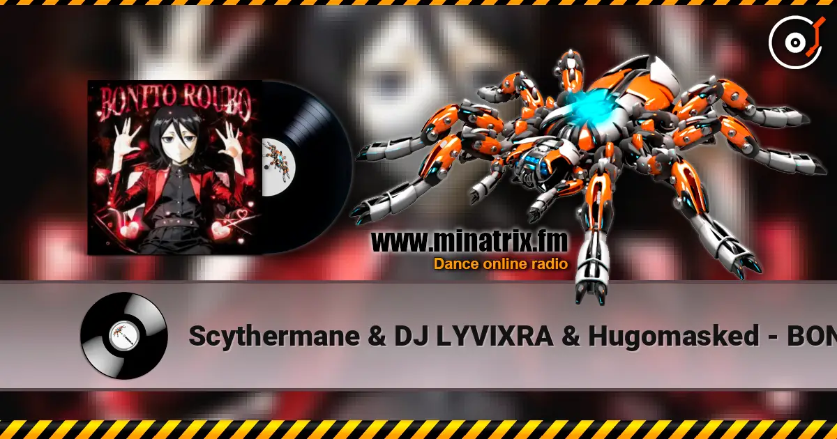 Scythermane & DJ LYVIXRA & Hugomasked - BONITO ROUBO listen online in high quality | Minatrix.FM
