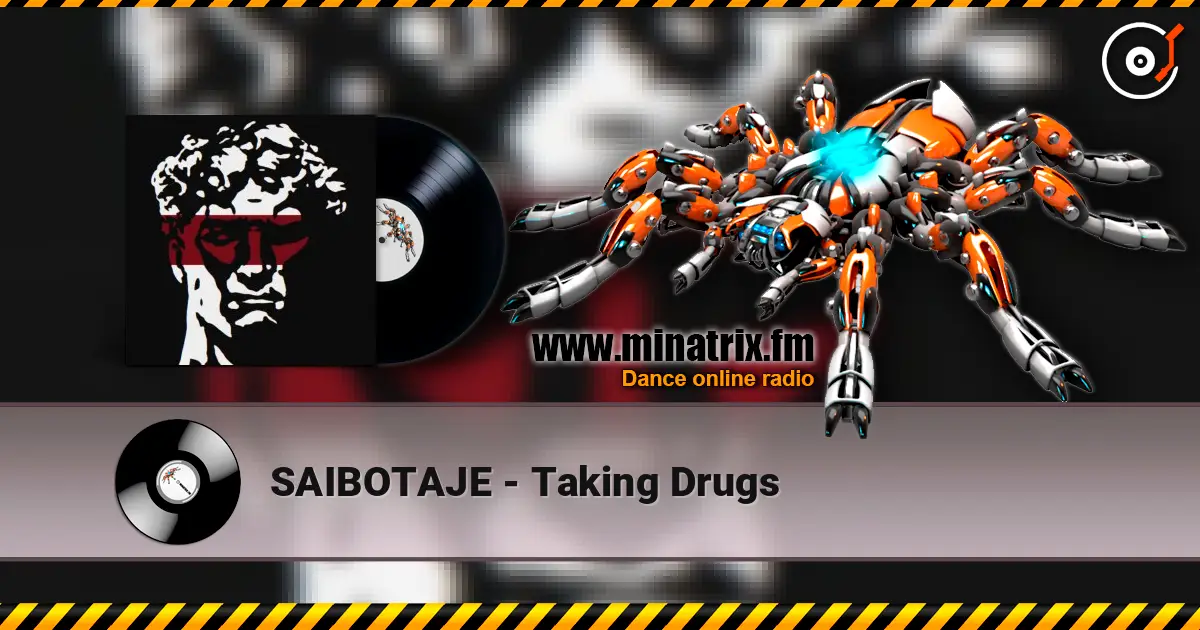 SAIBOTAJE - Taking Drugs listen online in high quality | Minatrix.FM