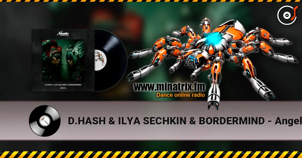 D.HASH & ILYA SECHKIN & BORDERMIND - Angels listen online in high quality | Minatrix.FM