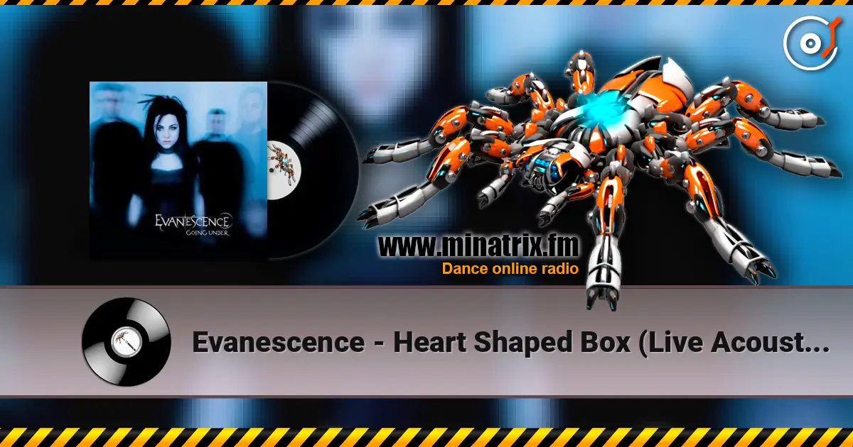 Evanescence - Heart Shaped Box (Live Acoustic Version) listen online in high quality | Minatrix.FM