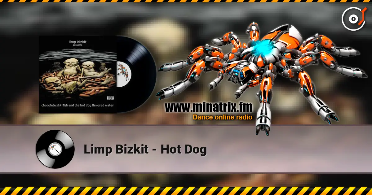 Limp Bizkit - Hot Dog listen online in high quality | Minatrix.FM