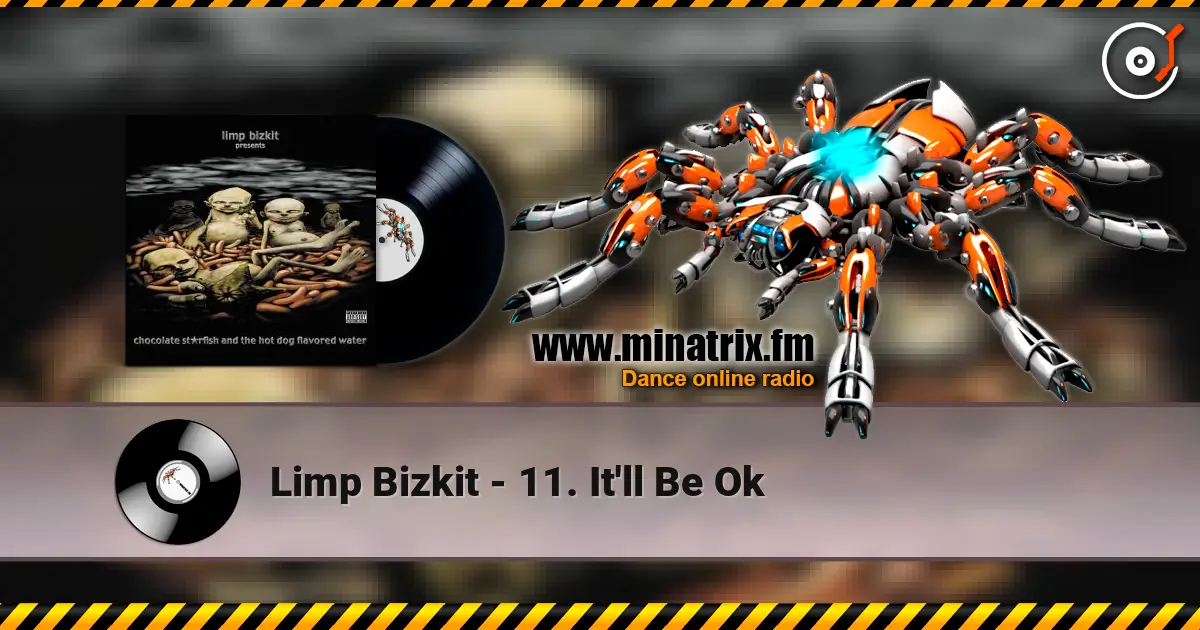 Limp Bizkit - 11. It'll Be Ok listen online in high quality | Minatrix.FM