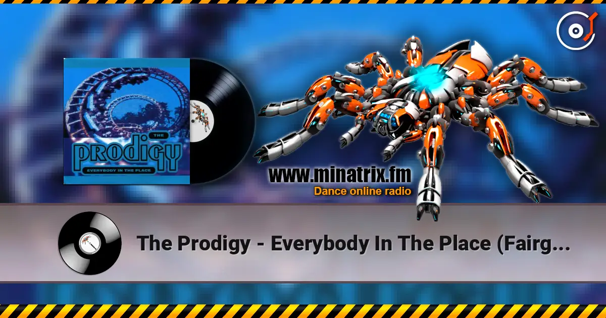 The Prodigy - Everybody In The Place (Fairground Remix) listen online in high quality | Minatrix.FM