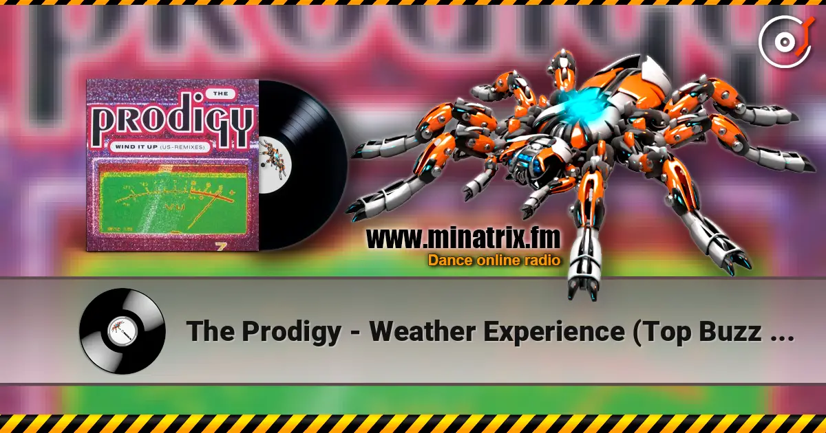 The Prodigy - Weather Experience (Top Buzz Remix) listen online in high quality | Minatrix.FM