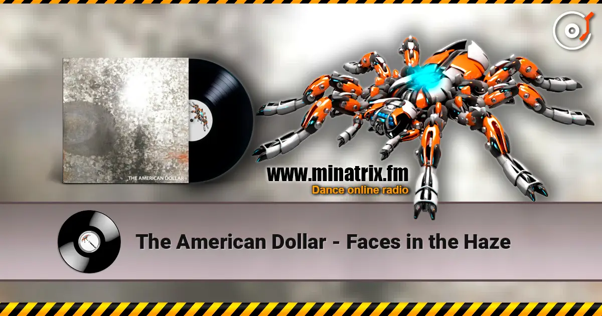 The American Dollar - Faces in the Haze listen online in high quality | Minatrix.FM