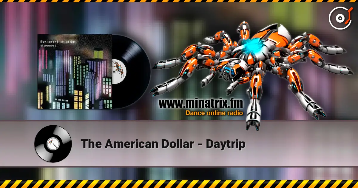 The American Dollar - Daytrip listen online in high quality | Minatrix.FM