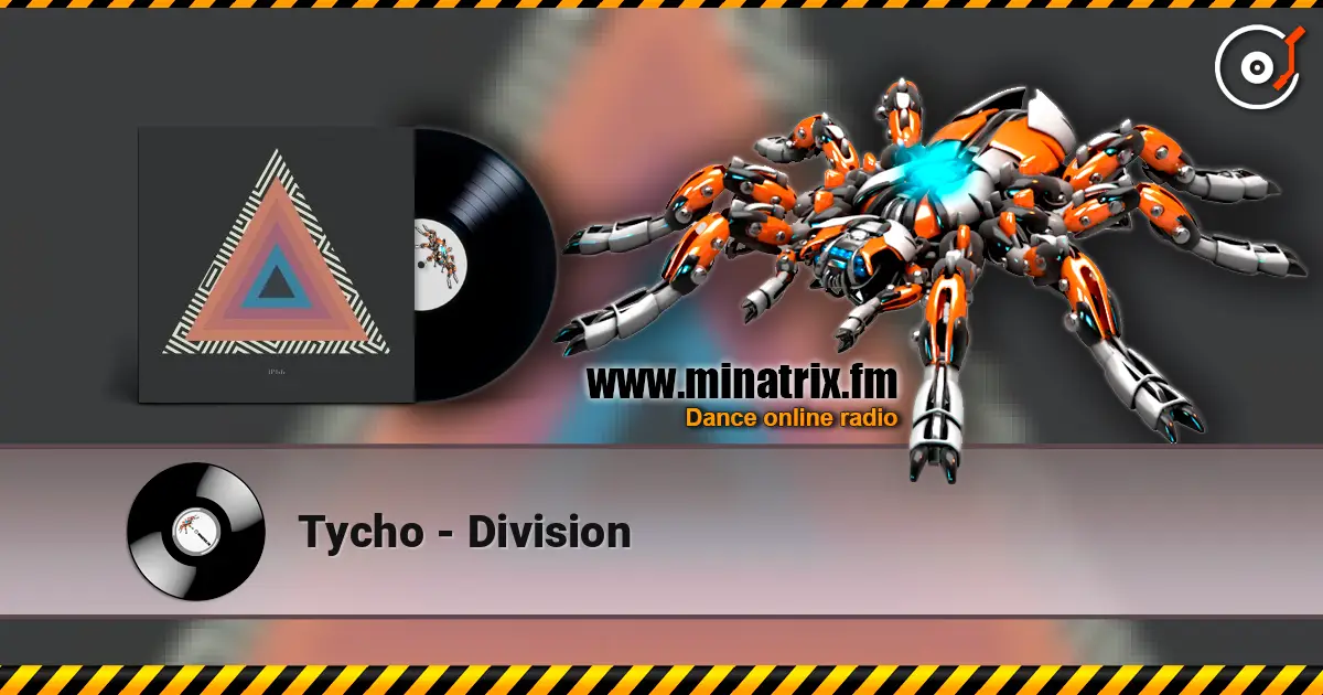 Tycho - Division listen online in high quality | Minatrix.FM