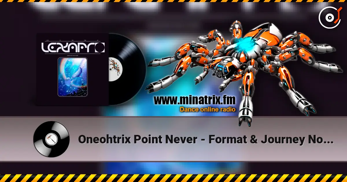 Oneohtrix Point Never - Format & Journey North listen online in high quality | Minatrix.FM
