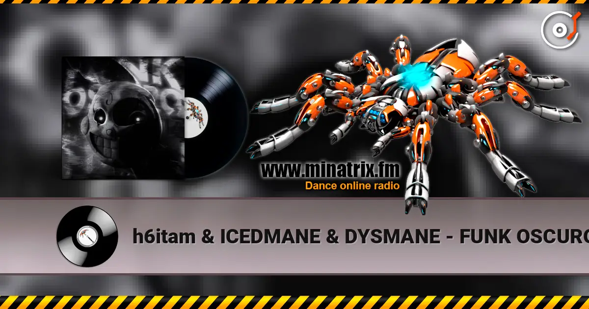 h6itam & ICEDMANE & DYSMANE - FUNK OSCURO (Slowed) listen online in high quality | Minatrix.FM